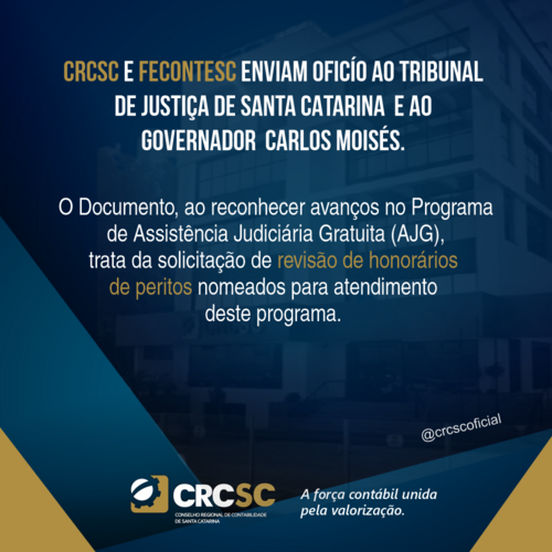 CRCSC e FECONTESC enviam ofício conjunto solicitando atenção especial a revisão de honorários de peritos contábeis na concessão de Assistência Judiciária Gratuita (AJG)
